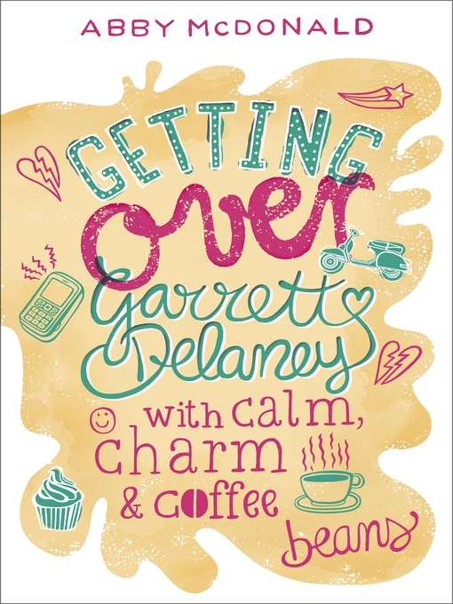 Title details for Getting Over Garrett Delaney by Abby McDonald - Available